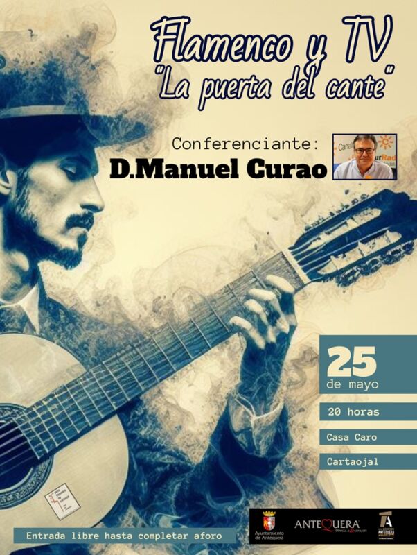 Cartel Flamenco y TV, La puerta del cante. Sábado, 25 de mayo de 2024 a las 20:00 h en Casa Caro - Cartaojal. Conferencia D. Manuel Curao