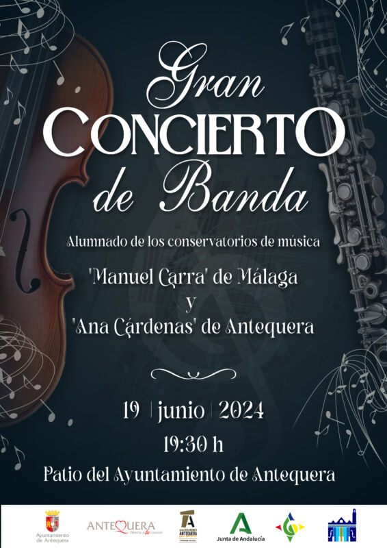 Cartel de Gran Concierto de Banda a cargo del alumnado de los conservatorios de música de Málaga y Antequera. 19 Junio de 2024 a las 19.30 h. Patio del ayuntamiento de Antequera.